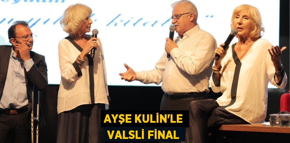 AYŞE KULİN’LE VALSLİ FİNAL