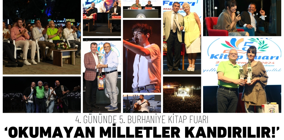 4. GÜNÜNDE 5. BURHANİYE KİTAP FUARI  ‘OKUMAYAN MİLLETLER KANDIRILIR!’