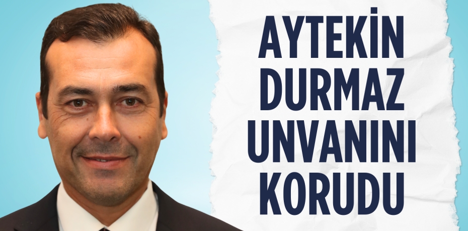 AYTEKİN DURMAZ UNVANINI KORUDU