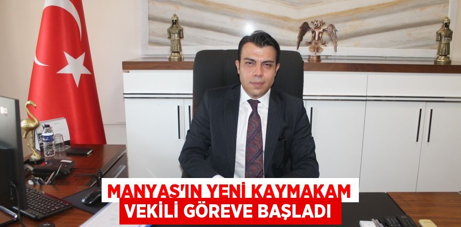 MANYAS’IN YENİ KAYMAKAM VEKİLİ GÖREVE BAŞLADI
