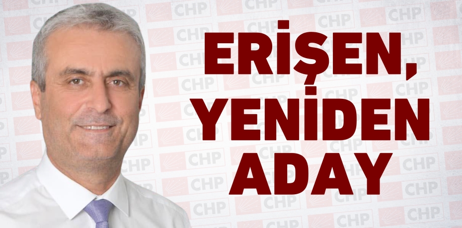 Erişen, Yeniden Aday