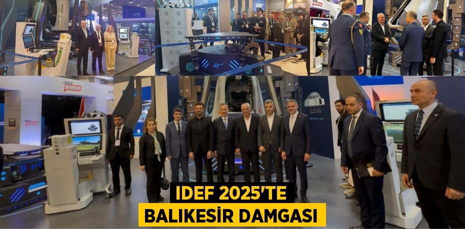 IDEF 2025’TE BALIKESİR DAMGASI