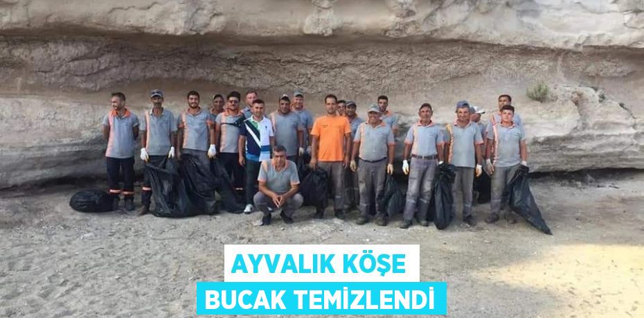 AYVALIK KÖŞE BUCAK TEMİZLENDİ