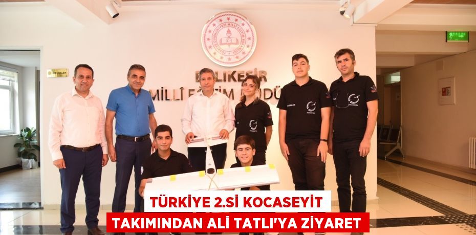 TÜRKİYE 2.si KOCASEYİT TAKIMINDAN ALİ TATLI’YA ZİYARET