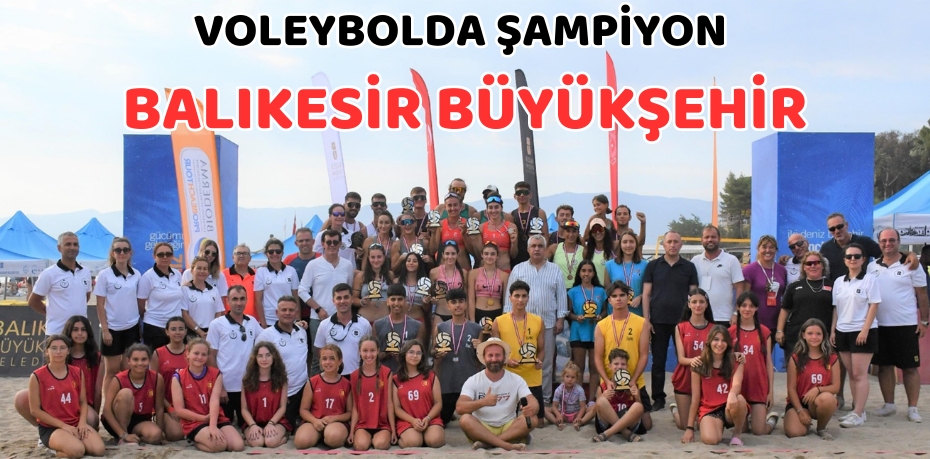 VOLEYBOLDA ŞAMPİYON  BALIKESİR BÜYÜKŞEHİR