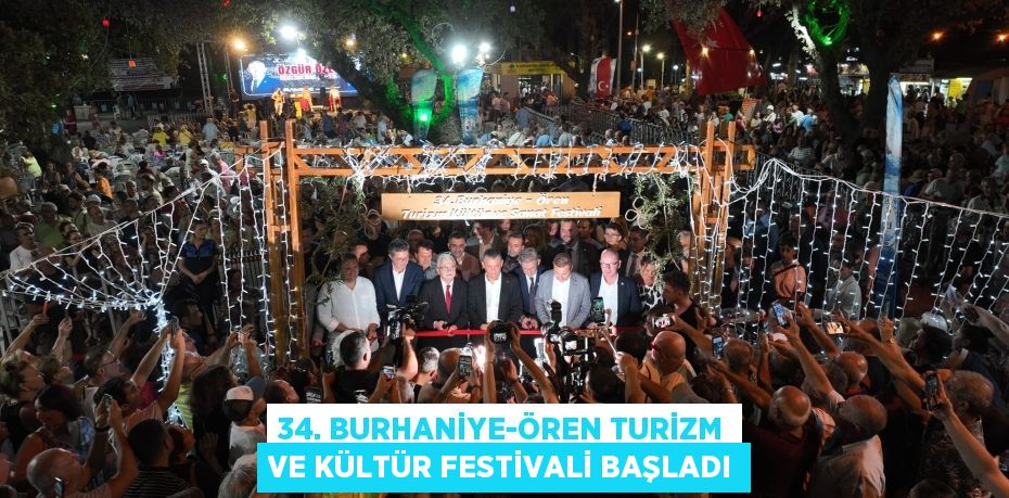 34. BURHANİYE-ÖREN TURİZM VE KÜLTÜR FESTİVALİ BAŞLADI