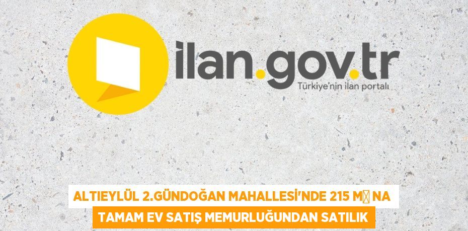 Altıeylül 2.Gündoğan Mahallesi'nde 215 m² na tamam ev satış memurluğundan satılık