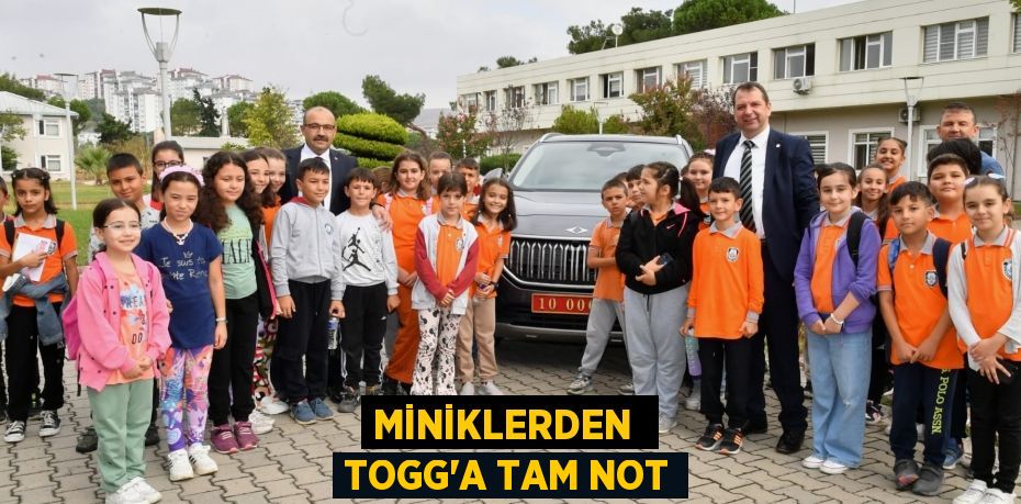 MİNİKLERDEN  TOGG'A TAM NOT