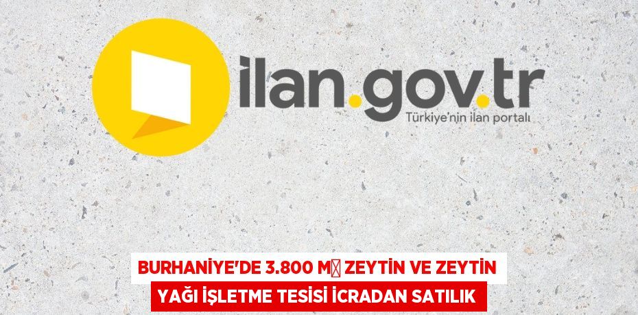 Burhaniye'de 3.800 m² zeytin ve zeytin yağı işletme tesisi icradan satılık