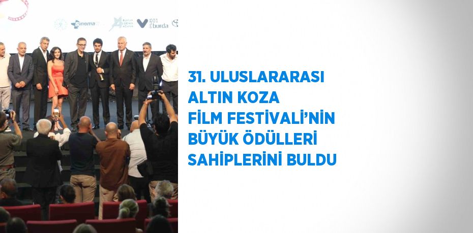 31. ULUSLARARASI ALTIN KOZA FİLM FESTİVALİ’NİN BÜYÜK ÖDÜLLERİ SAHİPLERİNİ BULDU