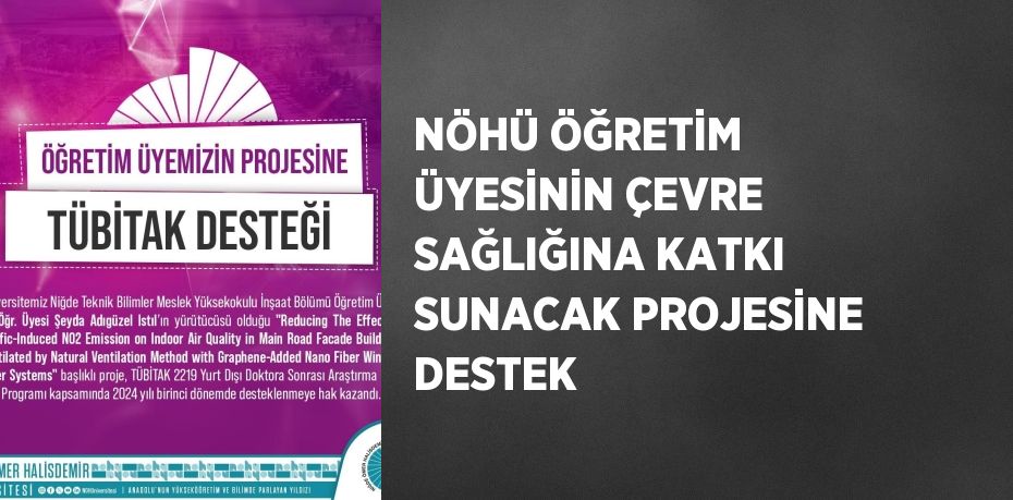 NÖHÜ ÖĞRETİM ÜYESİNİN ÇEVRE SAĞLIĞINA KATKI SUNACAK PROJESİNE DESTEK