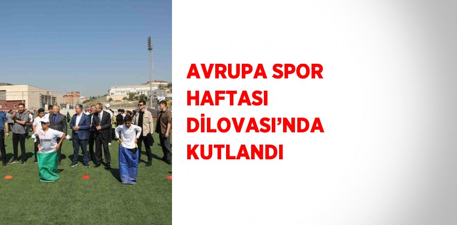 AVRUPA SPOR HAFTASI DİLOVASI’NDA KUTLANDI