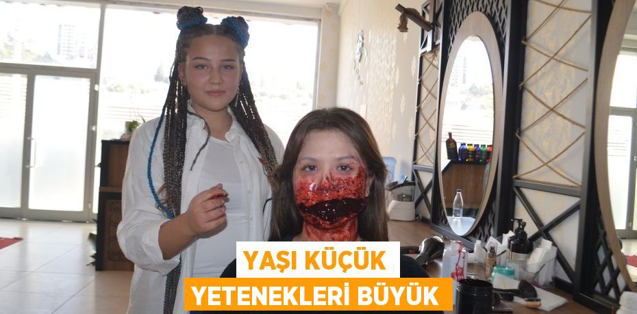 Yaşı küçük yetenekleri büyük