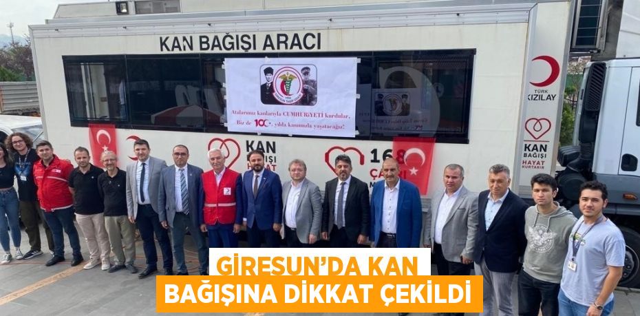 GİRESUN’DA KAN BAĞIŞINA DİKKAT ÇEKİLDİ