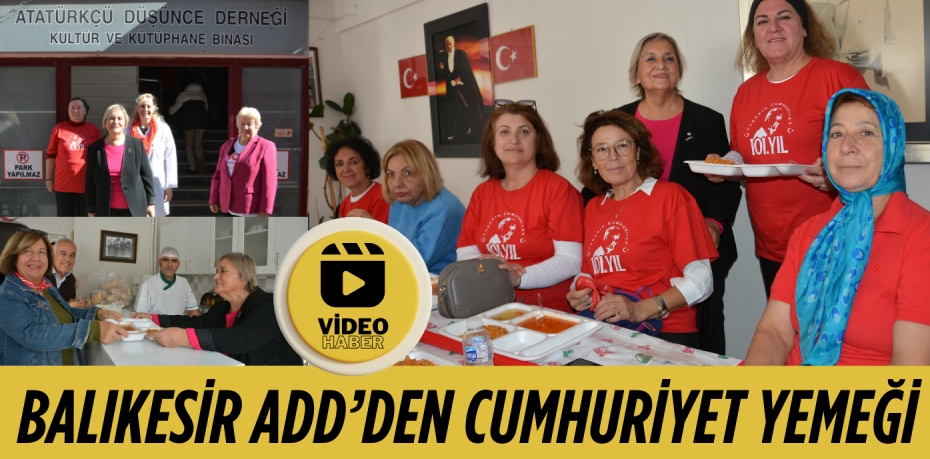 BALIKESİR ADD’DEN  CUMHURİYET YEMEĞİ