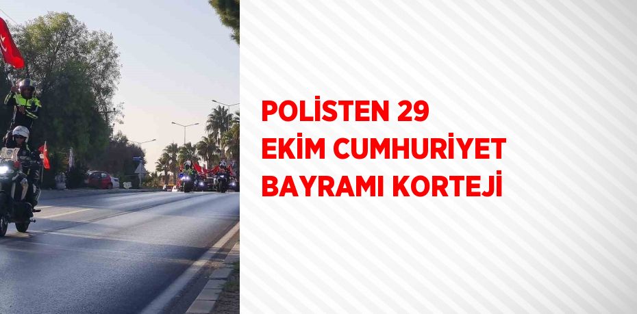 POLİSTEN 29 EKİM CUMHURİYET BAYRAMI KORTEJİ