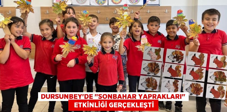 DURSUNBEY'DE "SONBAHAR YAPRAKLARI"   ETKİNLİĞİ GERÇEKLEŞTİ