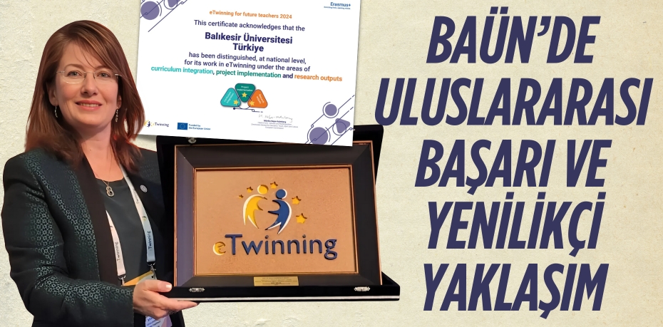 BAÜN’DE ULUSLARARASI BAŞARI VE YENİLİKÇİ YAKLAŞIM