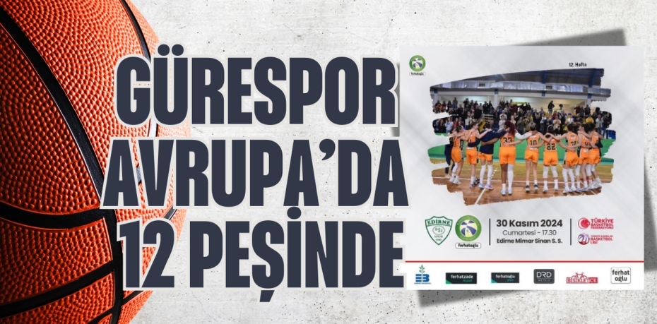 GÜRESPOR AVRUPA’DA 12 PEŞİNDE