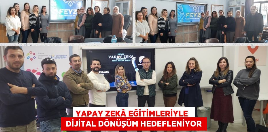 YAPAY ZEKÂ EĞİTİMLERİYLE   DİJİTAL DÖNÜŞÜM HEDEFLENİYOR