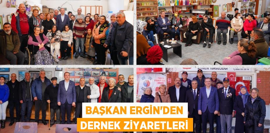 BAŞKAN ERGİN’DEN DERNEK ZİYARETLERİ