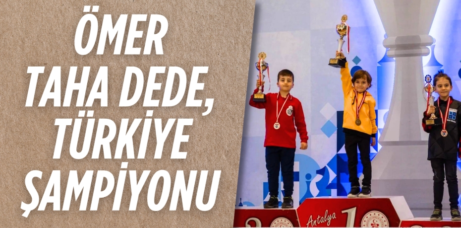 ÖMER TAHA DEDE, TÜRKİYE ŞAMPİYONU