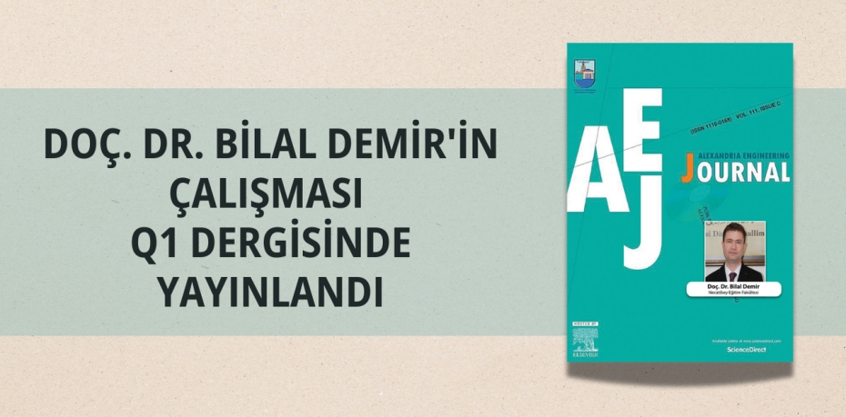 DOÇ. DR. BİLAL DEMİR'İN ÇALIŞMASI Q1 DERGİSİNDE YAYINLANDI