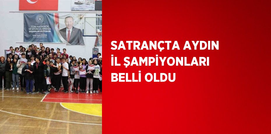 SATRANÇTA AYDIN İL ŞAMPİYONLARI BELLİ OLDU