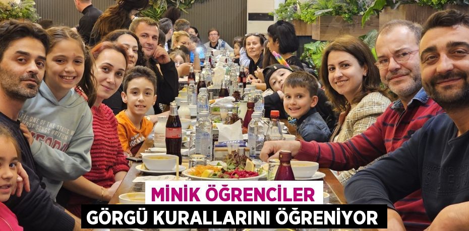 MİNİK ÖĞRENCİLER GÖRGÜ KURALLARINI ÖĞRENİYOR