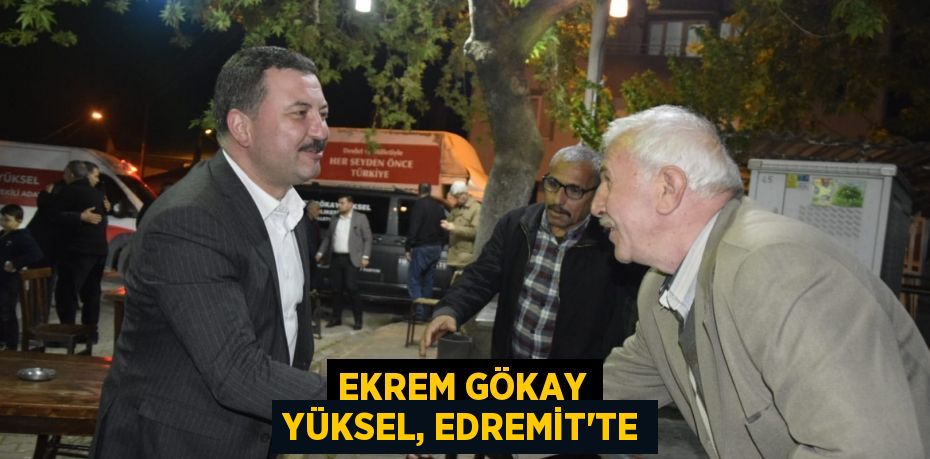 Ekrem Gökay Yüksel, Edremit'te
