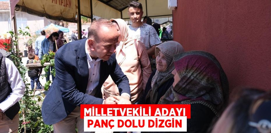 MİLLETVEKİLİ ADAYI PANÇ DOLU DİZGİN