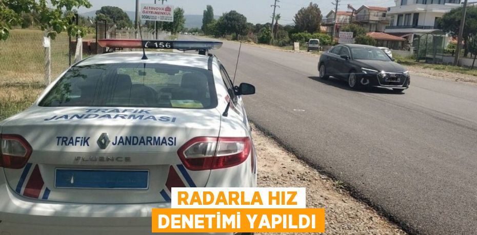 RADARLA HIZ DENETİMİ YAPILDI