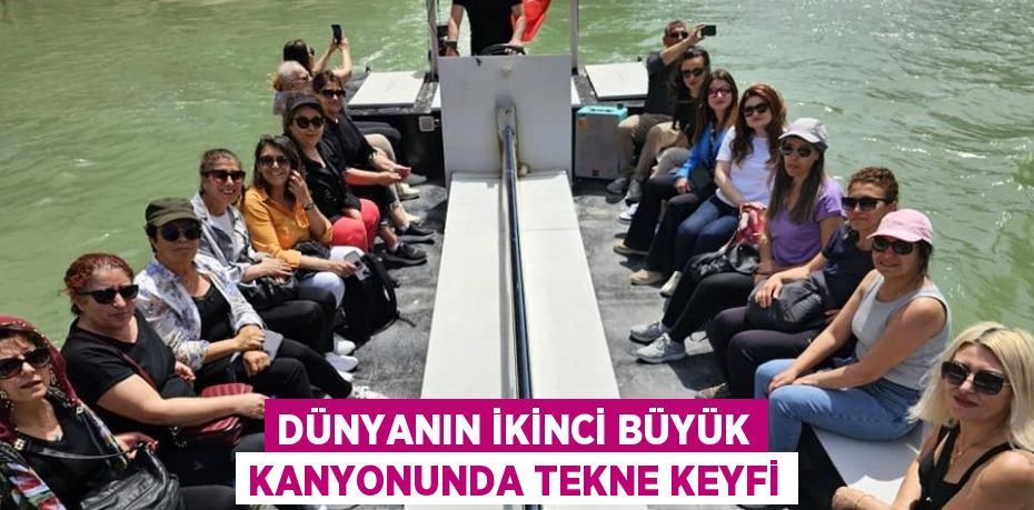 DÜNYANIN İKİNCİ BÜYÜK KANYONUNDA TEKNE KEYFİ