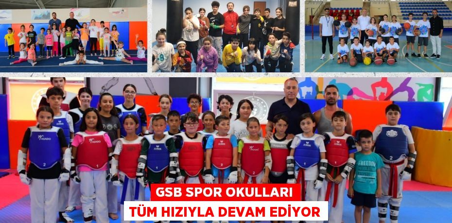 GSB SPOR OKULLARI TÜM HIZIYLA DEVAM EDİYOR