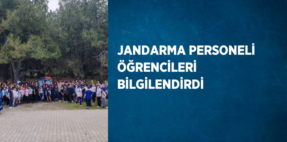 JANDARMA PERSONELİ ÖĞRENCİLERİ BİLGİLENDİRDİ