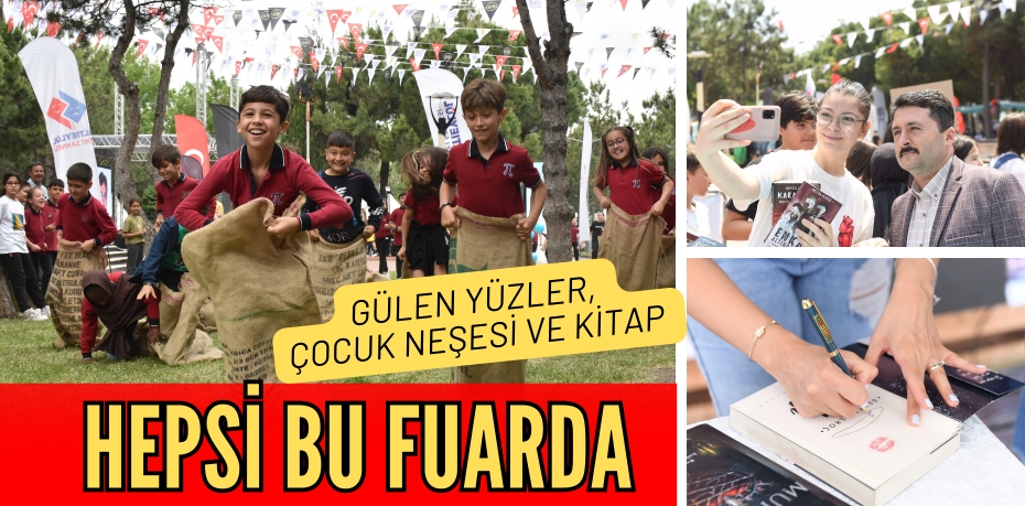 Gülen yüzler, çocuk neşesi ve kitap  HEPSİ BU FUARDA