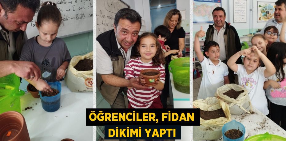 ÖĞRENCİLER, FİDAN DİKİMİ YAPTI