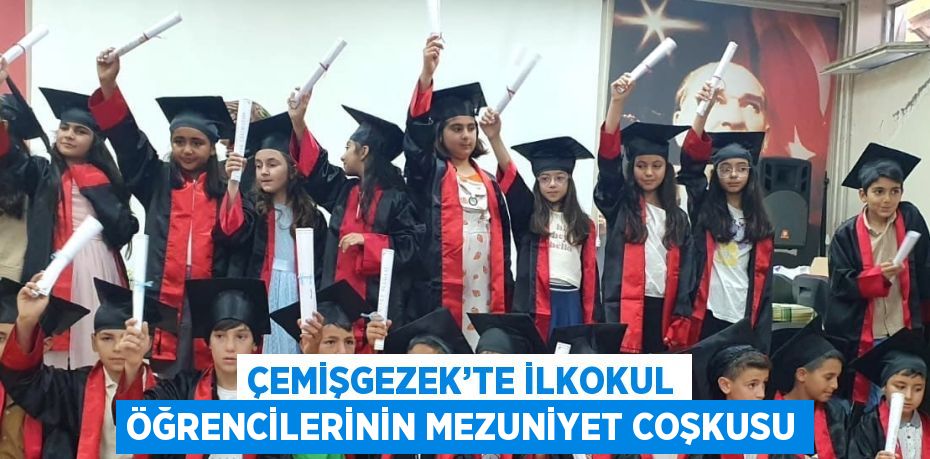 ÇEMİŞGEZEK’TE İLKOKUL ÖĞRENCİLERİNİN MEZUNİYET COŞKUSU