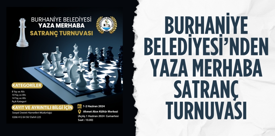 BURHANİYE BELEDİYESİ’NDEN YAZA MERHABA SATRANÇ TURNUVASI