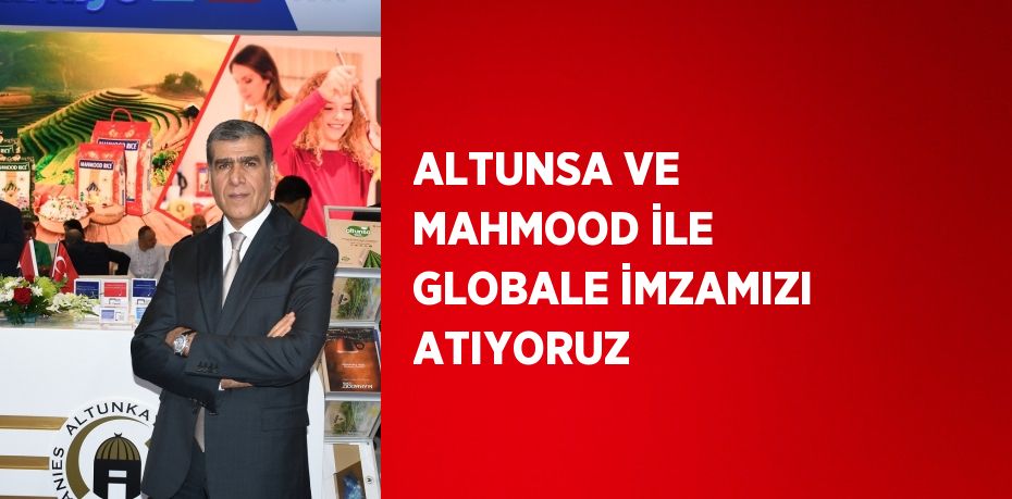 ALTUNSA VE MAHMOOD İLE GLOBALE İMZAMIZI ATIYORUZ