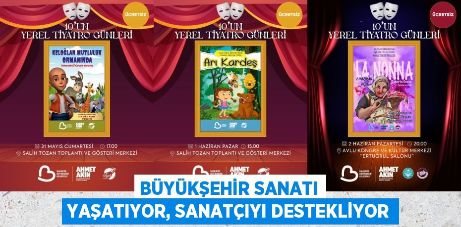 BÜYÜKŞEHİR SANATI YAŞATIYOR, SANATÇIYI DESTEKLİYOR