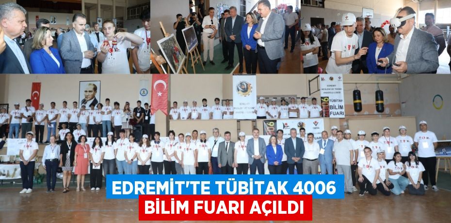 EDREMİT’TE TÜBİTAK 4006 BİLİM FUARI AÇILDI