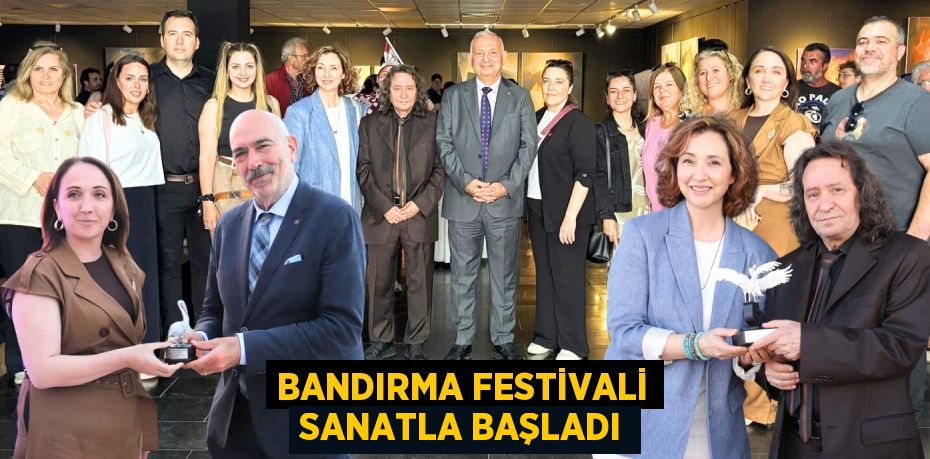 BANDIRMA FESTİVALİ SANATLA BAŞLADI