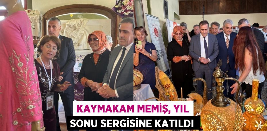 KAYMAKAM MEMİŞ, YIL SONU SERGİSİNE KATILDI