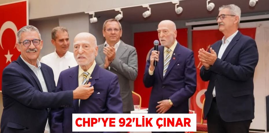 CHP’YE 92’LİK ÇINAR