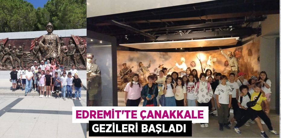 EDREMİT’TE ÇANAKKALE GEZİLERİ BAŞLADI
