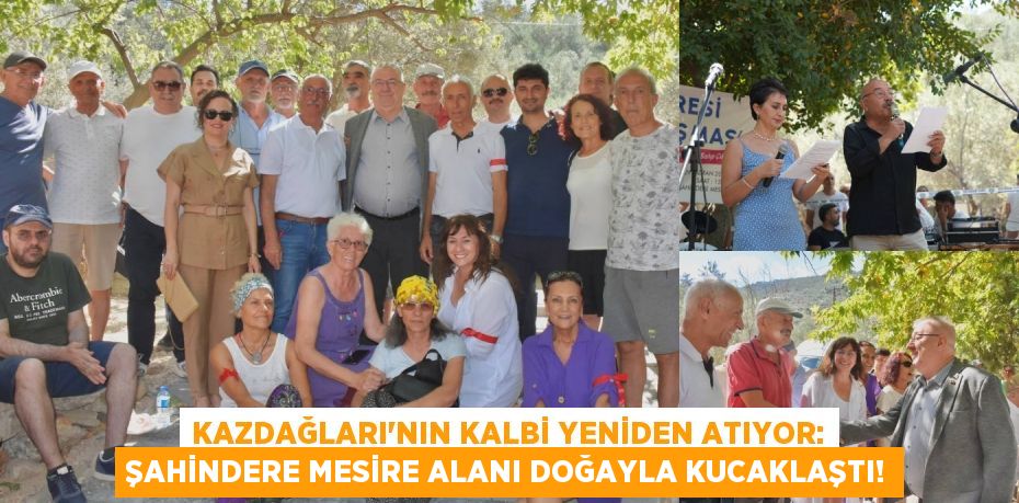Kazdağları'nın Kalbi Yeniden Atıyor: Şahindere Mesire Alanı Doğayla Kucaklaştı!