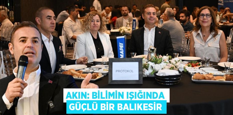 Akın: Bilimin Işığında Güçlü Bir Balıkesir