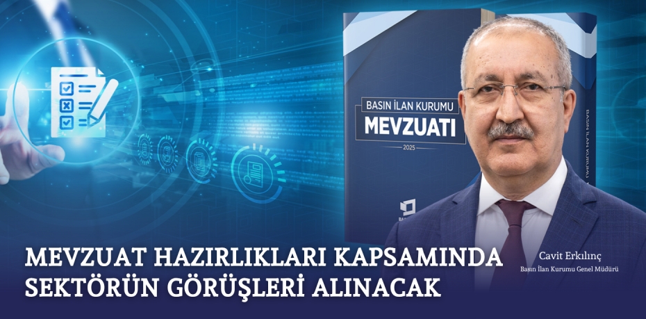 Mevzuat hazırlıkları kapsamında sektörün görüşleri alınacak