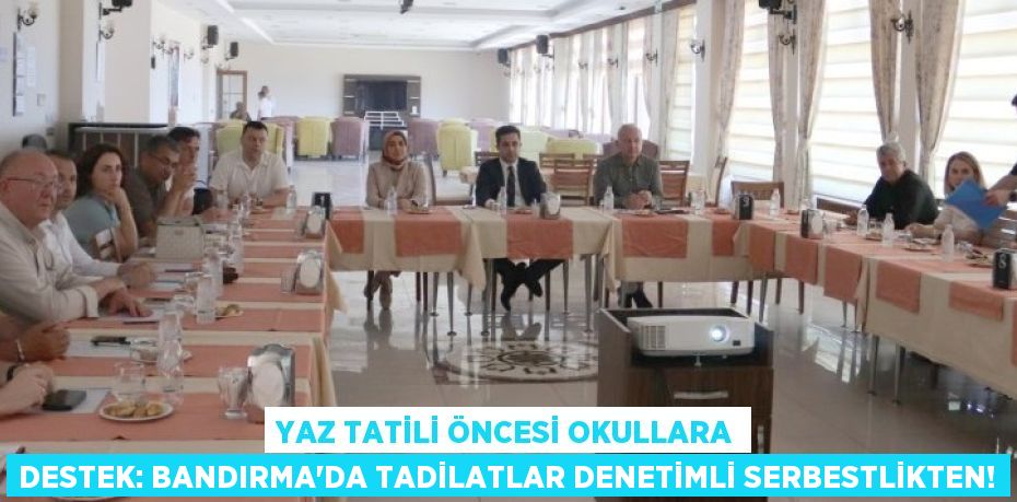 Yaz Tatili Öncesi Okullara Destek: Bandırma'da Tadilatlar Denetimli Serbestlikten!